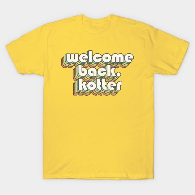 Welcome Back Kotter T-Shirt by DankFutura